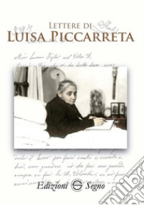 Lettere di Luisa Piccarreta libro di Piccarreta Luisa