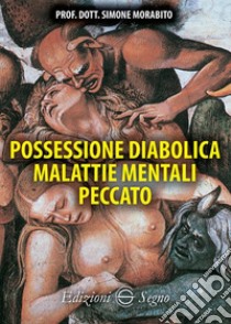 Possessione diabolica malattie mentali peccato libro di Morabito Simone