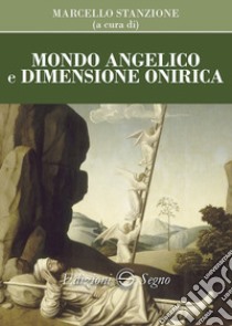 Mondo angelico e dimensione onirica libro di Stanzione M. (cur.)