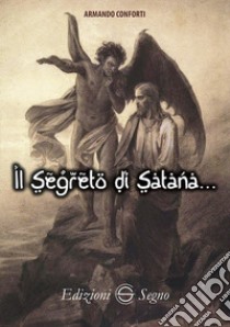 Il segreto di Satana libro di Conforti Armando