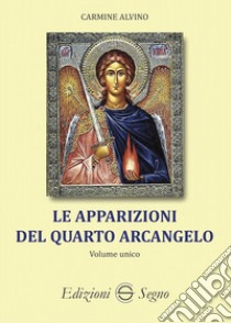 Le apparizioni del quarto arcangelo libro di Alvino Carmine