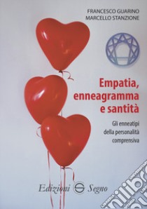 Empatia, enneagramma e santità. Gli ennatipi della personalità comprensiva libro di Stanzione Marcello; Guarino Francesco