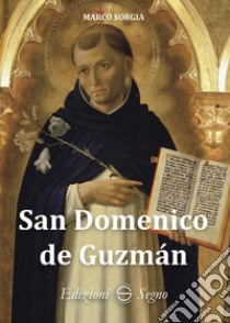 San Domenico de Guzmán libro di Sorgia Marco