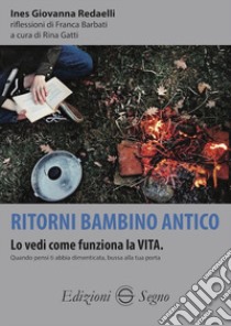 Ritorni bambino antico libro di Redaelli Ines Giovanna; Gatti R. (cur.)