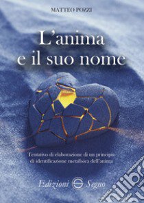 L'anima e il suo nome libro di Pozzi Matteo