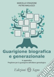 Guarigione biografica e generazionale libro di Stanzione Marcello; Magliozzi Pietro