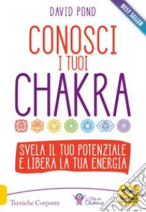 Conosci i tuoi Chakra libro di Pond David