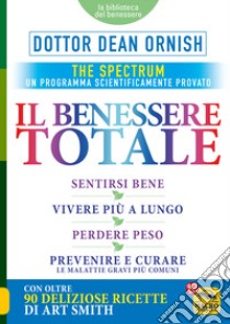 Il benessere totale. The Spectrum libro di Ornish Dean