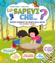 Lo sapevi che...? Risposte divertenti sui segreti della natura per bambini curiosi libro di Algarra Alejandro; Mazali Gustavo