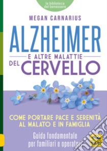 Alzheimer e le altre malattie del cervello libro di Carnarius Megan