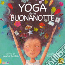 Yoga della buonanotte. Ediz. illustrata libro di Jordan Laurie