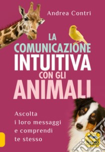 La comunicazione intuitiva con gli animali libro di Contri Andrea