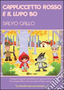 Cappuccetto Rosso e il lupo Bo libro di Gallo Salvo