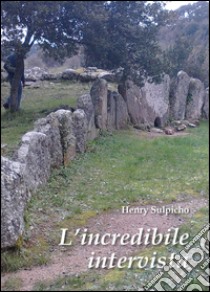 L'incredibile intervista libro di Sulpicho Henry