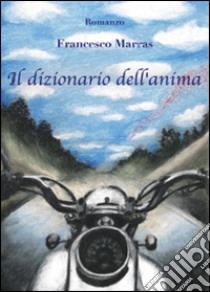 Il dizionario dell'anima libro di Marras Francesco