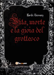 Vita, morte e la gioia del grottesco libro di Screm Erik