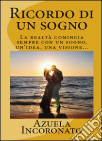 Ricordo di un sogno libro di Incoronato Azuela