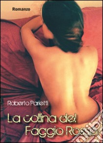 La collina del Faggio Rosso libro di Parietti Roberto