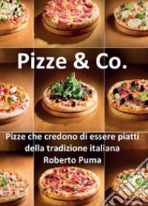 Pizze & Co. libro di Puma Roberto