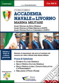Concorso accademia navale di Livorno. Marina militare libro di Conform (cur.)