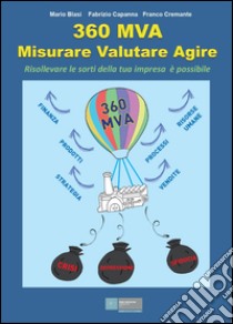 360MVA misurare, valutare, agire libro di Blasi Mario; Capanna Fabrizio; Cremante Franco