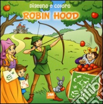 Disegno e coloro Robin Hood. Ediz. a spirale libro