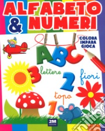 Alfabeto e numeri. Ediz. a colori libro