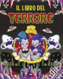 Il libro del terrore. Ediz. a colori libro