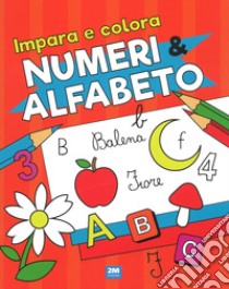 Impara e colora numeri e alfabeto libro