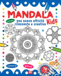 Mandala kids. Una nuova attività rilassante e creativa. Ediz. illustrata libro