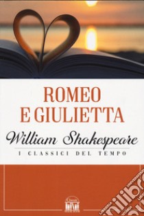 Romeo e Giulietta libro di Shakespeare William