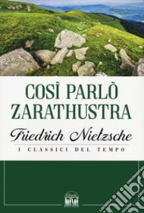 Così parlò Zarathustra libro di Nietzsche Friedrich