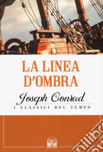 La linea d'ombra libro di Conrad Joseph