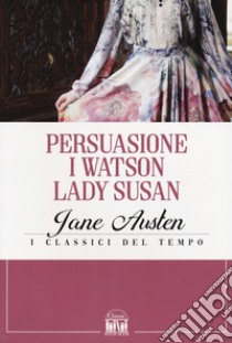 Persuasione-I Watson-Lady Susan libro di Austen Jane