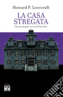 La casa stregata libro di Lovecraft Howard P.; Pilo G. (cur.)