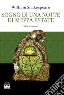 Sogno di una notte di mezza estate libro di Shakespeare William