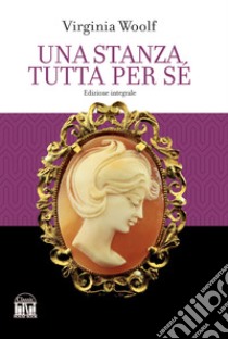 Una stanza tutta per sé libro di Woolf Virginia