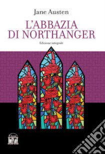 L'Abbazia di Northanger libro di Austen Jane