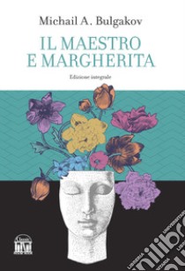 Il Maestro e Margherita libro di Bulgakov Michail; Prina S. (cur.)