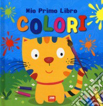 Colori. Mio primo libro. Ediz. a colori libro