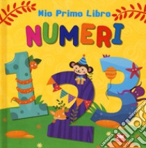 Numeri. Mio primo libro. Ediz. a colori libro