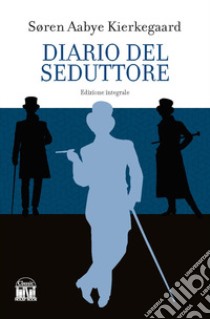 Diario del seduttore. Ediz. integrale libro di Kierkegaard Søren