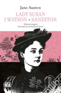 Lady Susan-I Watson-Sanditon libro di Austen Jane