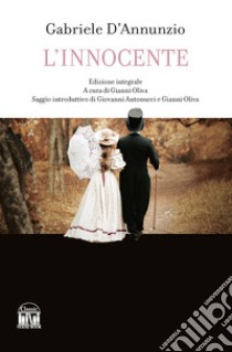 L'Innocente. Ediz. integrale libro di D'Annunzio Gabriele; Oliva G. (cur.)