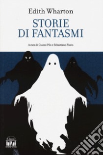 Storie di fantasmi libro di Wharton Edith; Fusco S. (cur.); Pilo G. (cur.)