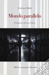 Mondo parallelo libro di Mollo Federico