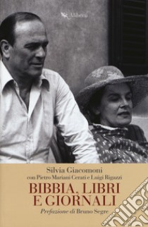 Bibbia, libri e giornali libro di Giacomoni Silvia; Mariani Cerati P. (cur.); Rigazzi L. (cur.)