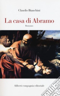 La casa di Abramo libro di Bianchini Claudio