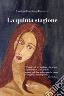 La quinta stagione libro di Damato Cosimo Damiano