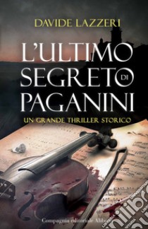 L'ultimo segreto di Paganini libro di Lazzeri Davide